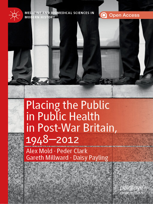 Title details for Placing the Public in Public Health in Post-War Britain, 1948–2012 by Alex Mold - Available